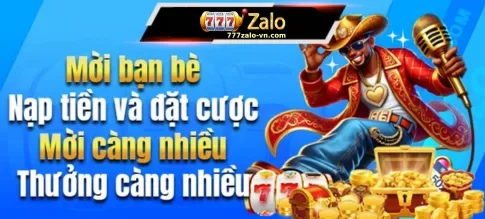 Khuyến Mãi 777ZALO – Ưu Đãi Hấp Dẫn Cho Mọi Thành Viên